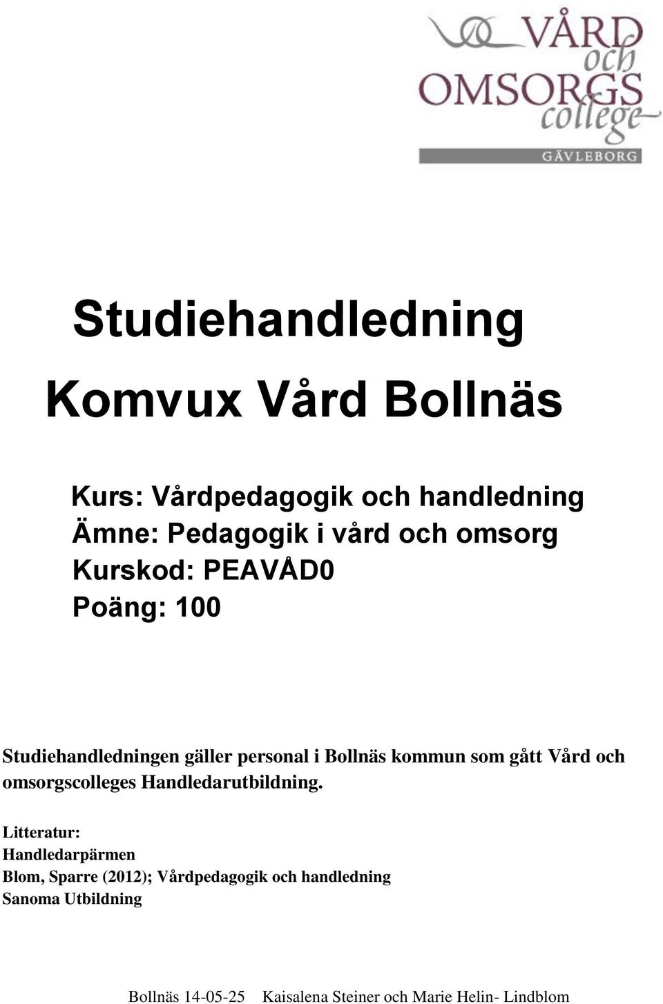 Vård och omsorgscolleges Handledarutbildning.