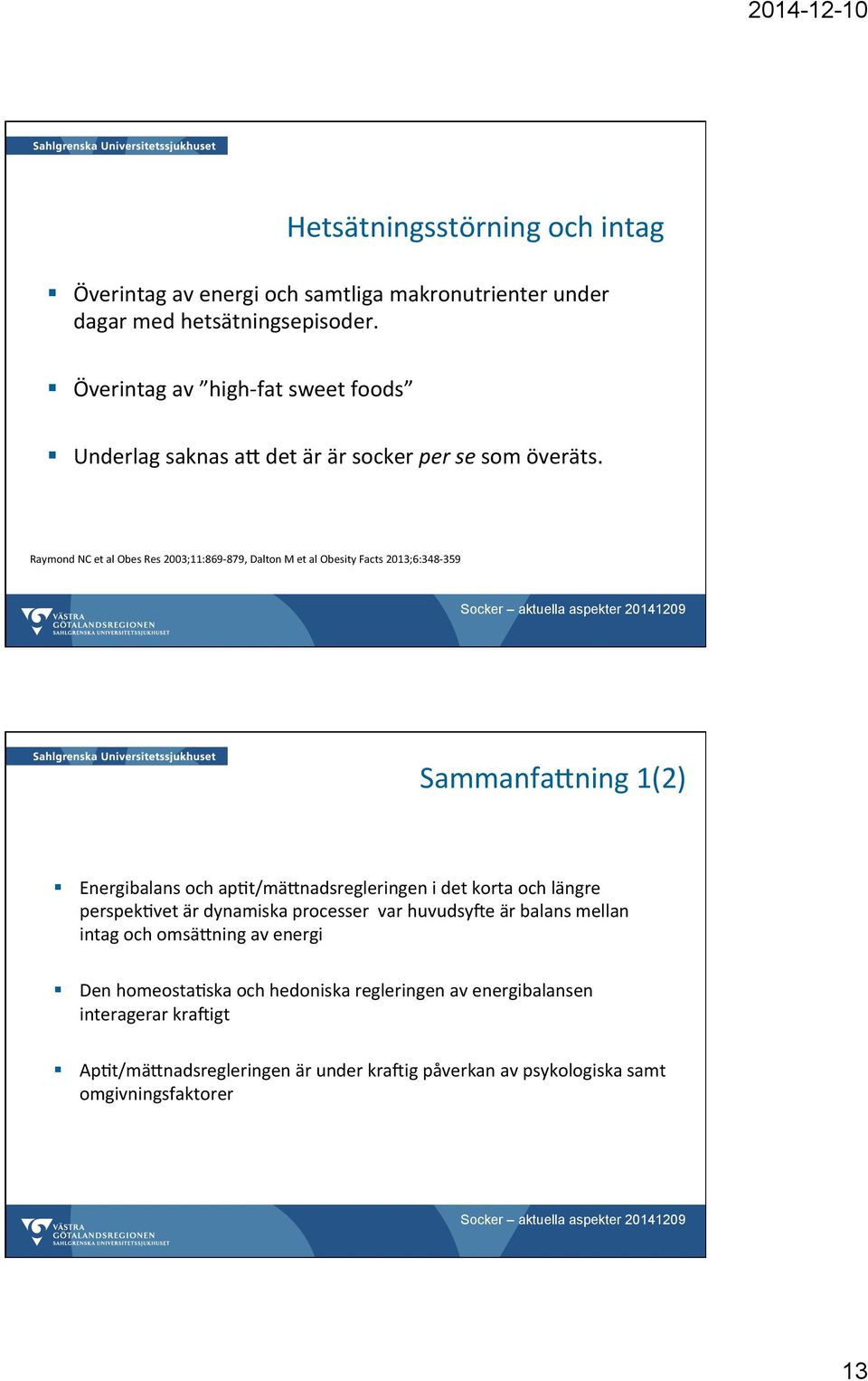 Personermedhetsätningsstörningätermerav allt dvs,energifrånalla makronutrienter