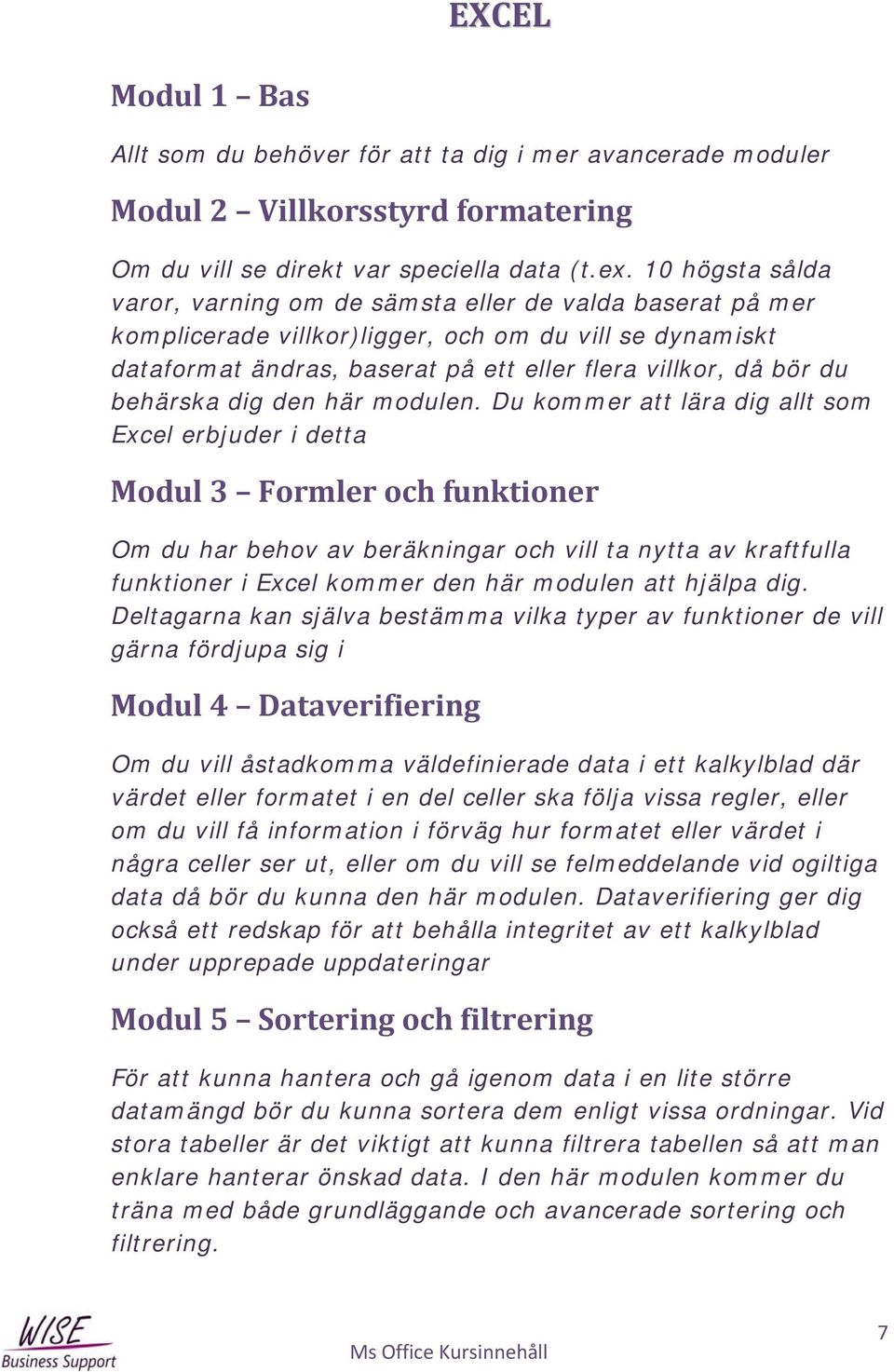 behärska dig den här modulen.