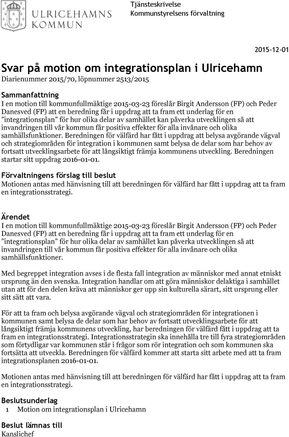 invandringen till vår kommun får positiva effekter för alla invånare och olika samhällsfunktioner.