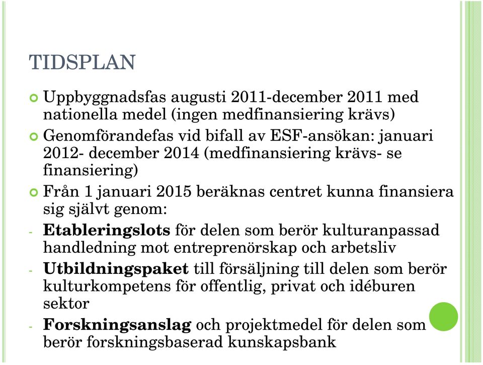 Etableringslots för delen som berör kulturanpassad handledning mot entreprenörskap och arbetsliv - Utbildningspaket till försäljning till delen