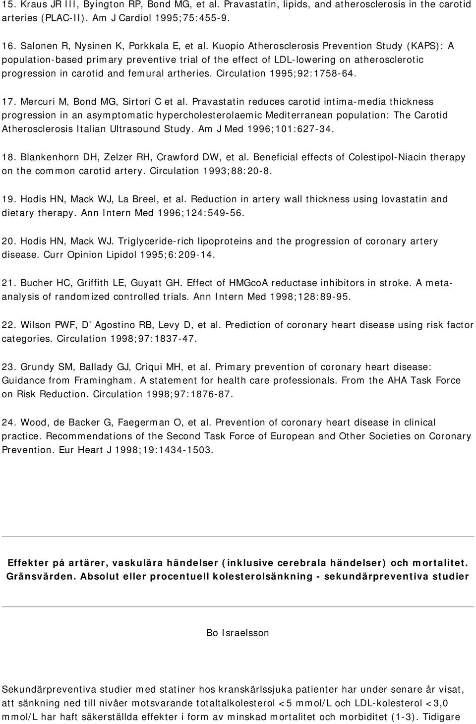 Circulation 1995;92:1758-64. 17. Mercuri M, Bond MG, Sirtori C et al.