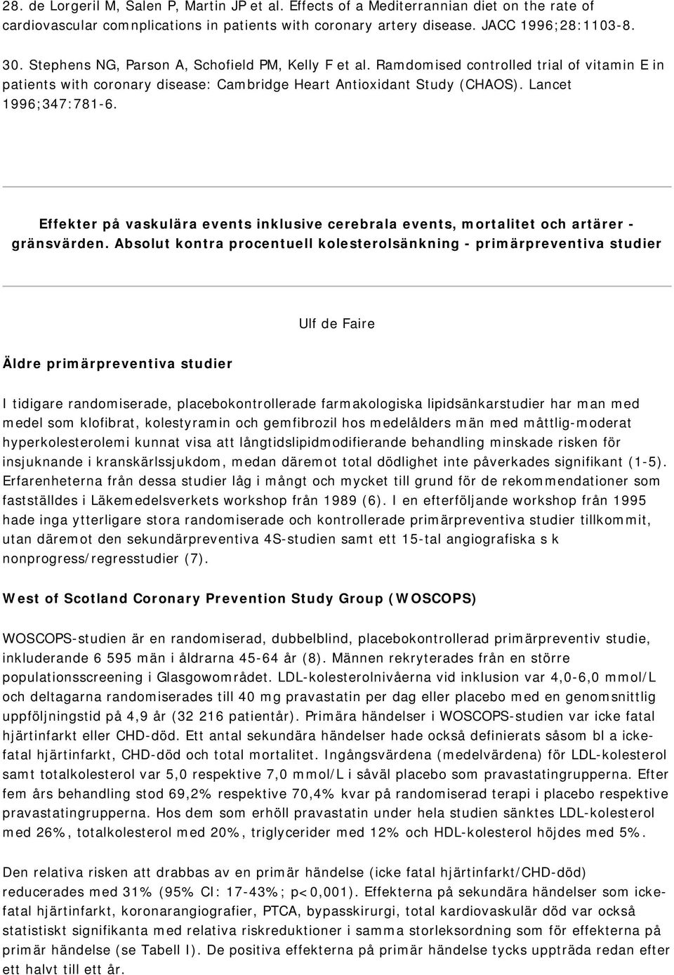 Effekter på vaskulära events inklusive cerebrala events, mortalitet och artärer - gränsvärden.