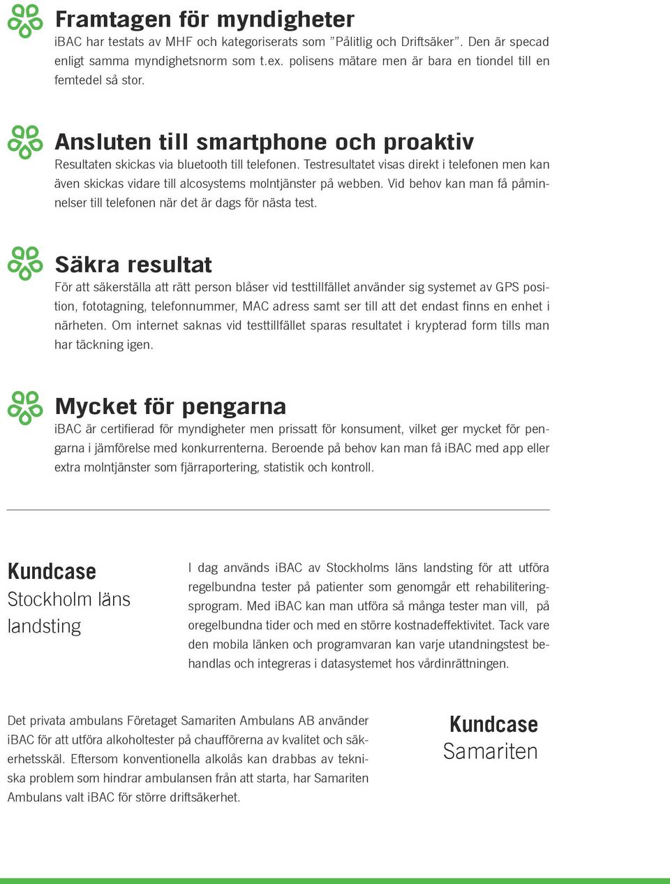 (1) a sm designed alcomete wirelessly De Vad mobile ap Ansluten till smartphone och proaktiv Resultaten skickas via bluetooth till telefonen.