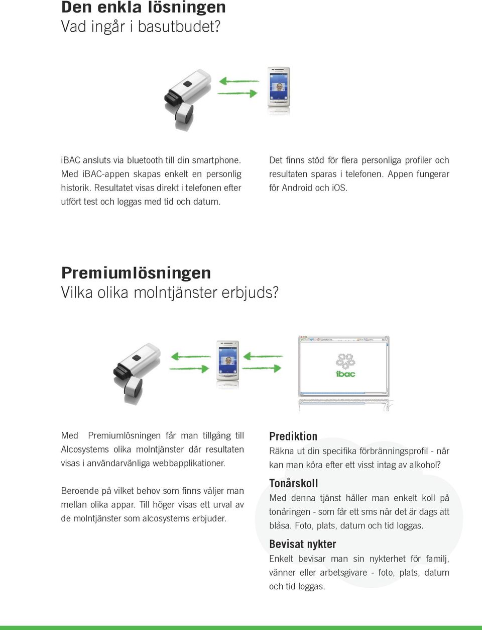 network In the web application the transportation company has created a user account for each individual, where bio data (gender, age, weight, tallness etc.