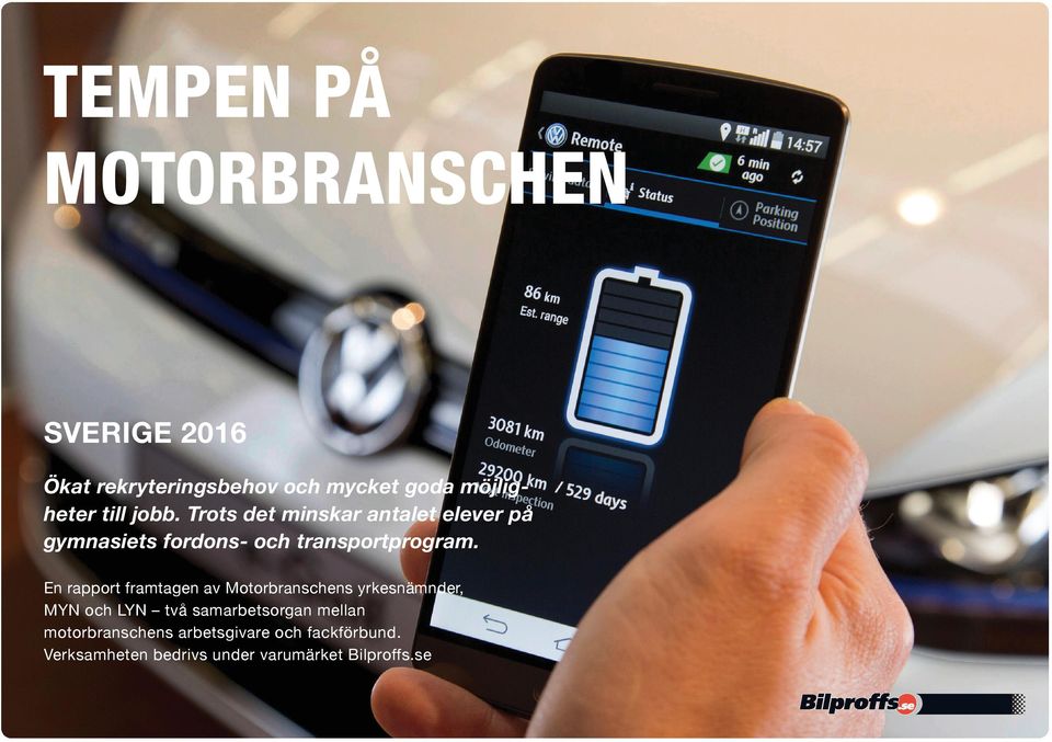 En rapport framtagen av Motorbranschens yrkesnämnder, MYN och LYN två samarbetsorgan