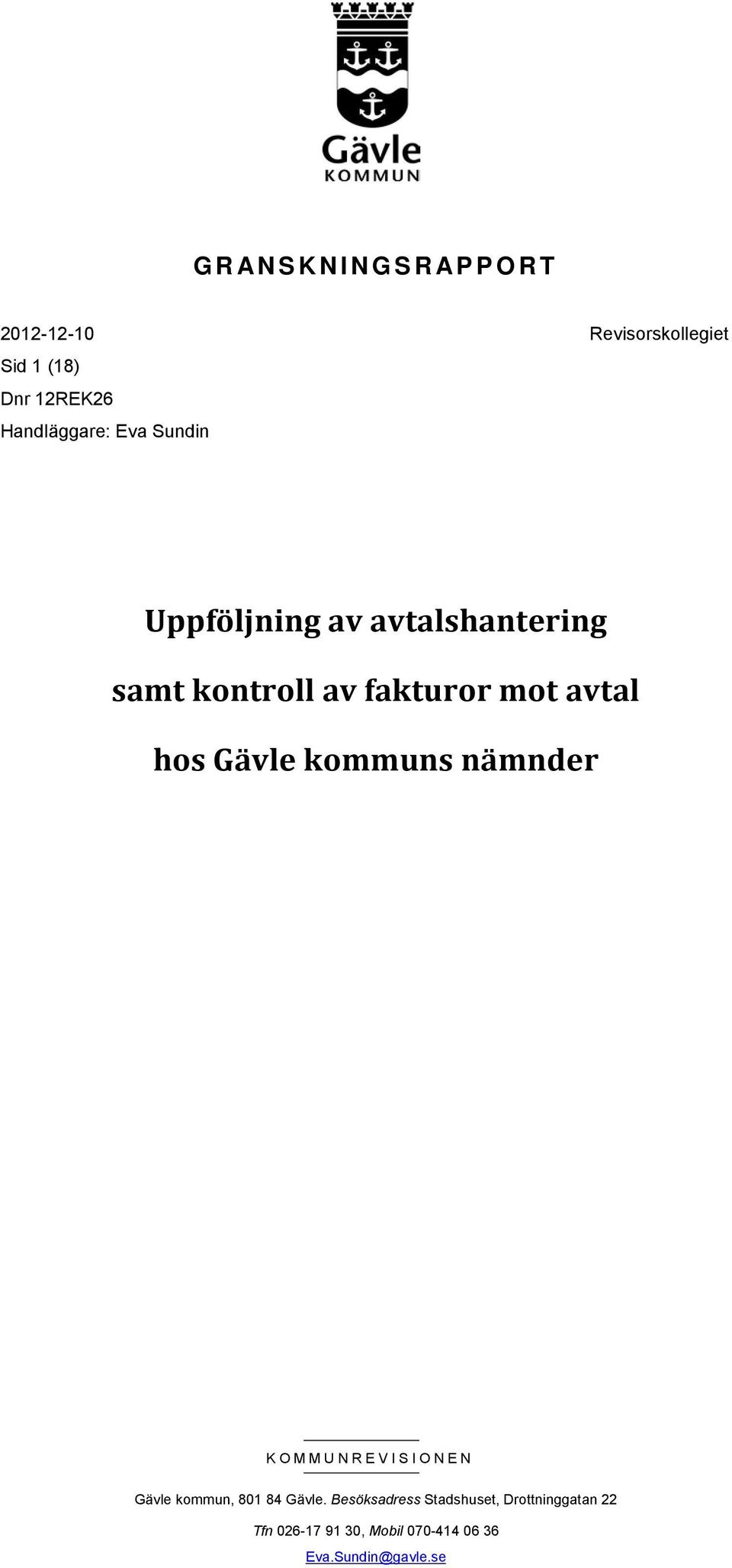 Gävle kommuns nämnder KOMMUNREVISIONEN Gävle kommun, 801 84 Gävle.