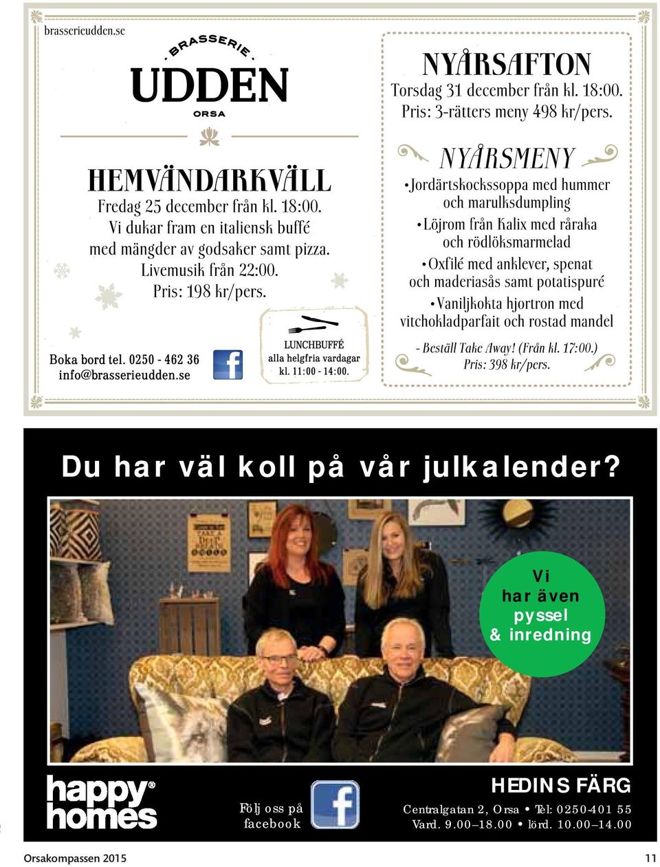 facebook HEDINS FÄRG Centralgatan 2, Orsa Tel: