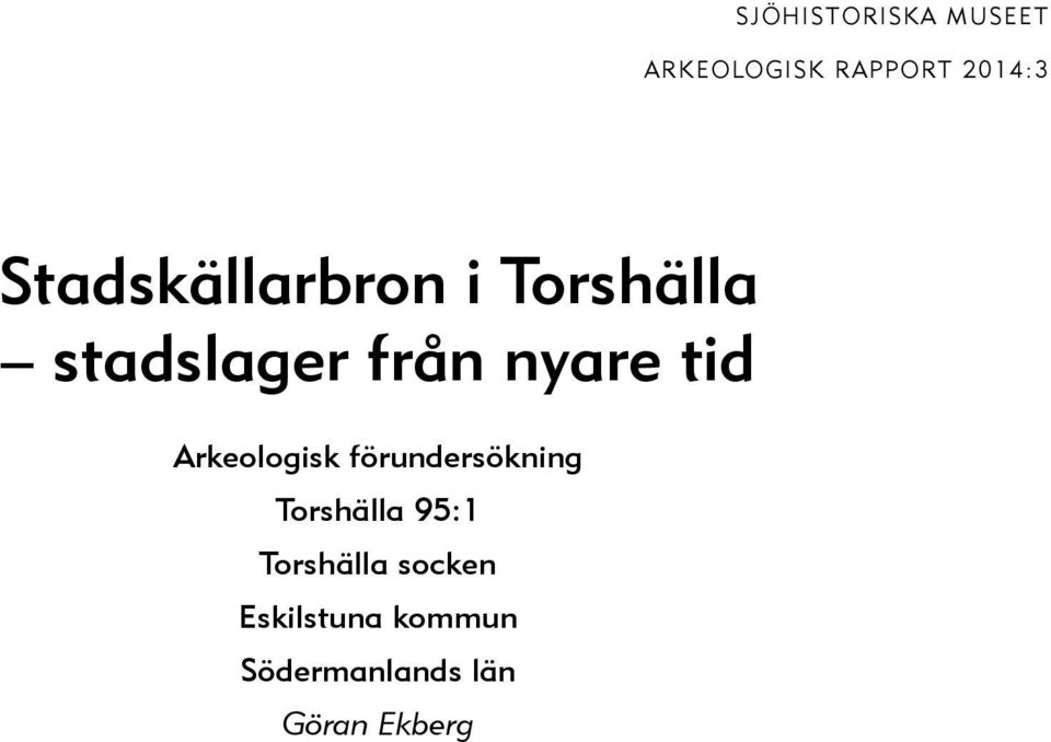 tid Arkeologisk förundersökning Torshälla 95:1