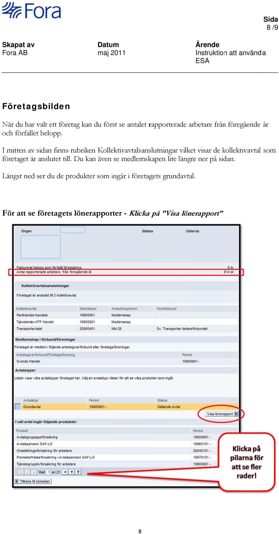 I mitten av sidan finns rubriken Kollektivavtalsanslutningar vilket visar de kollektivavtal k som företaget är