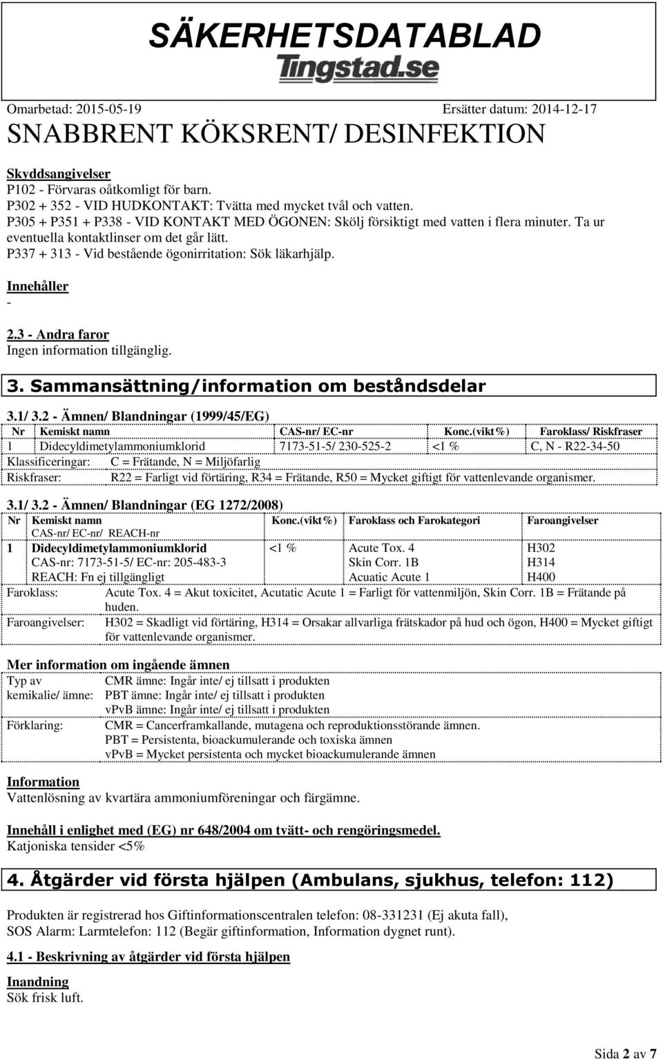 Innehåller - 2.3 - Andra faror Ingen information tillgänglig. 3. Sammansättning/information om beståndsdelar 3.1/ 3.2 - Ämnen/ Blandningar (1999/45/EG) Nr Kemiskt namn CAS-nr/ EC-nr Konc.