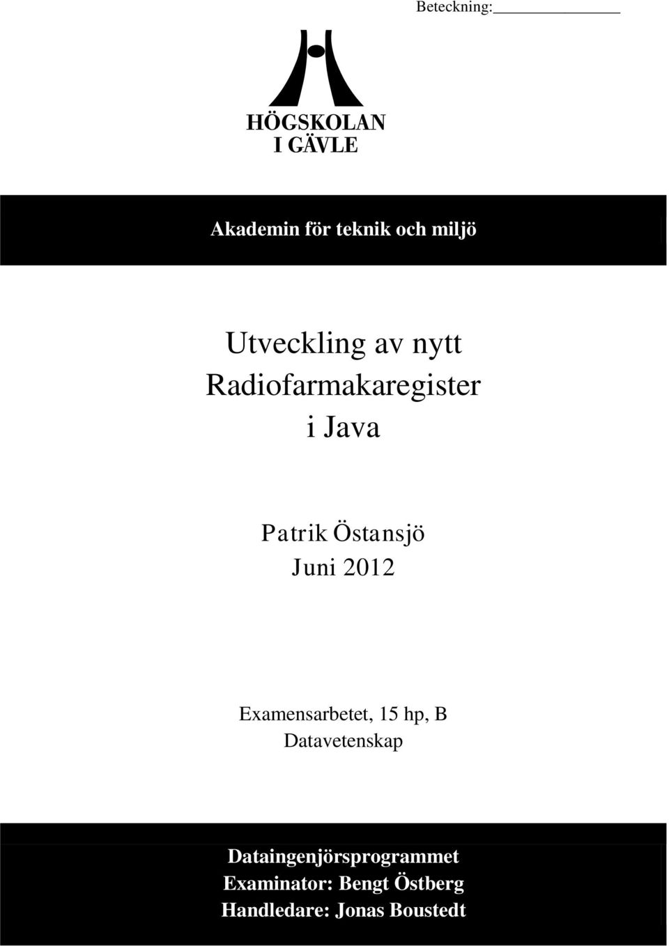 2012 Examensarbetet, 15 hp, B Datavetenskap