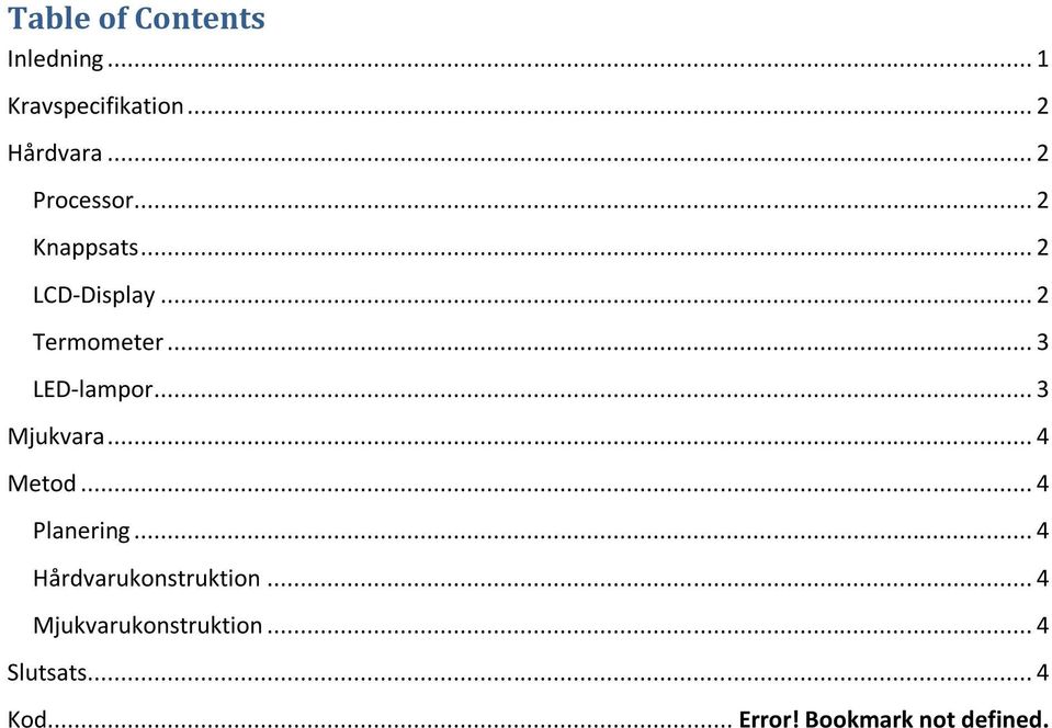 .. 3 LED-lampor... 3 Mjukvara... 4 Metod... 4 Planering.