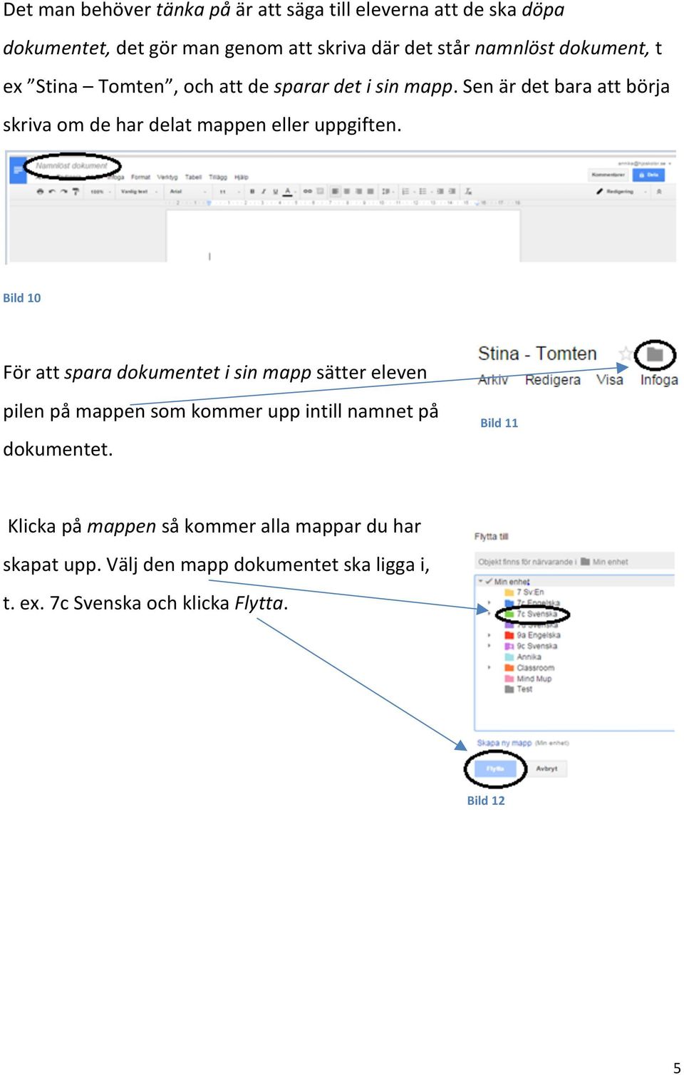 Sen är det bara att börja skriva om de har delat mappen eller uppgiften.