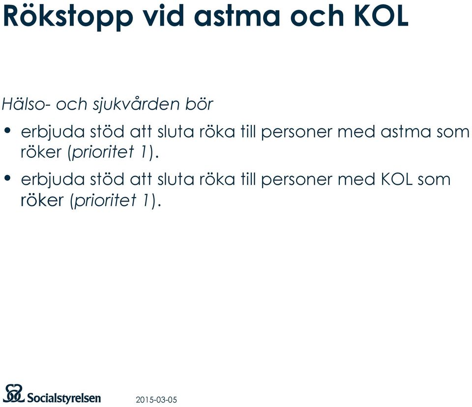 astma som röker (prioritet 1).