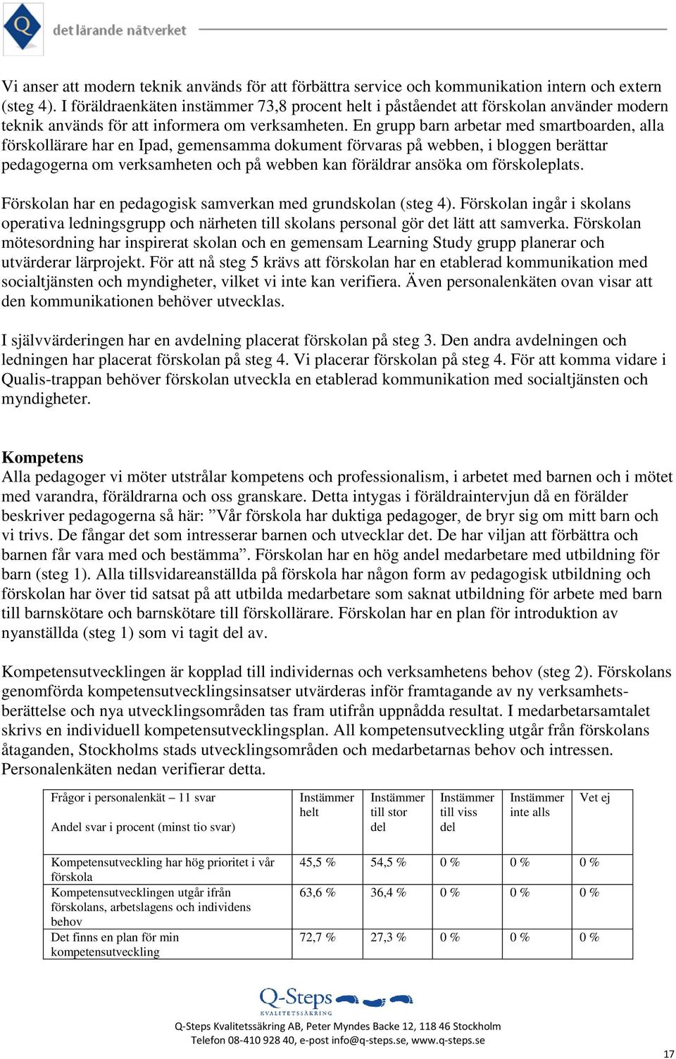 En grupp barn arbetar med smartboarden, alla förskollärare har en Ipad, gemensamma dokument förvaras på webben, i bloggen berättar pedagogerna om verksamheten och på webben kan föräldrar ansöka om