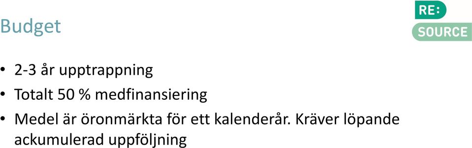 öronmärkta för ett kalenderår.