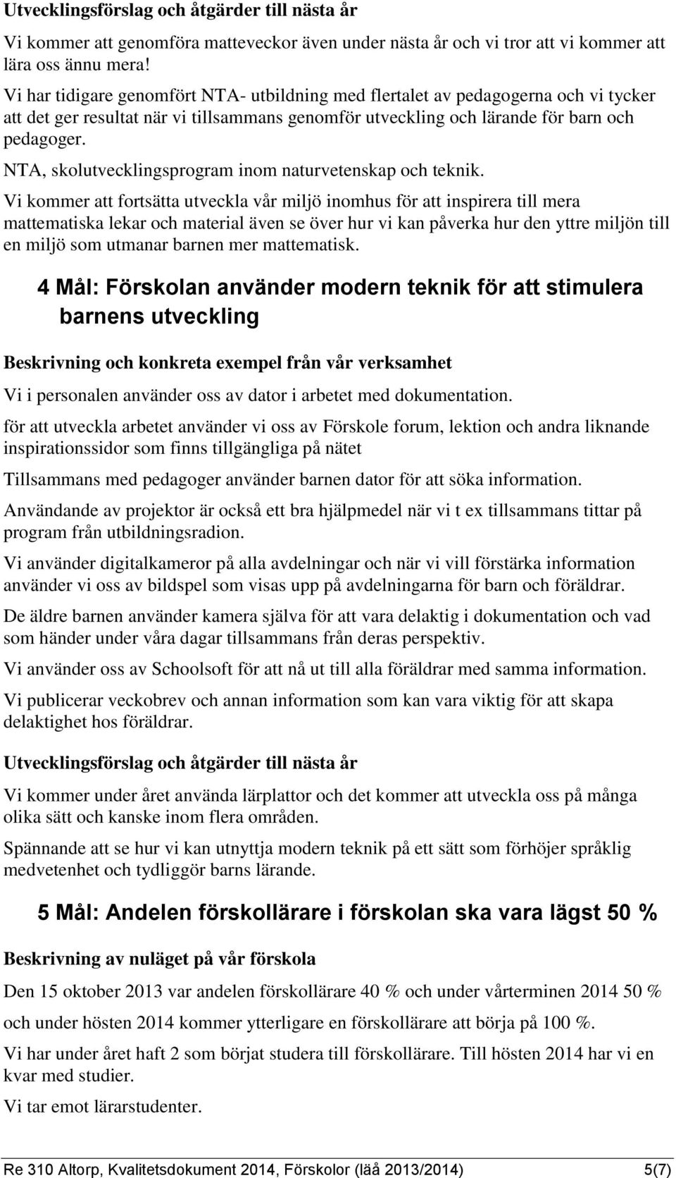 NTA, skolutvecklingsprogram inom naturvetenskap och teknik.