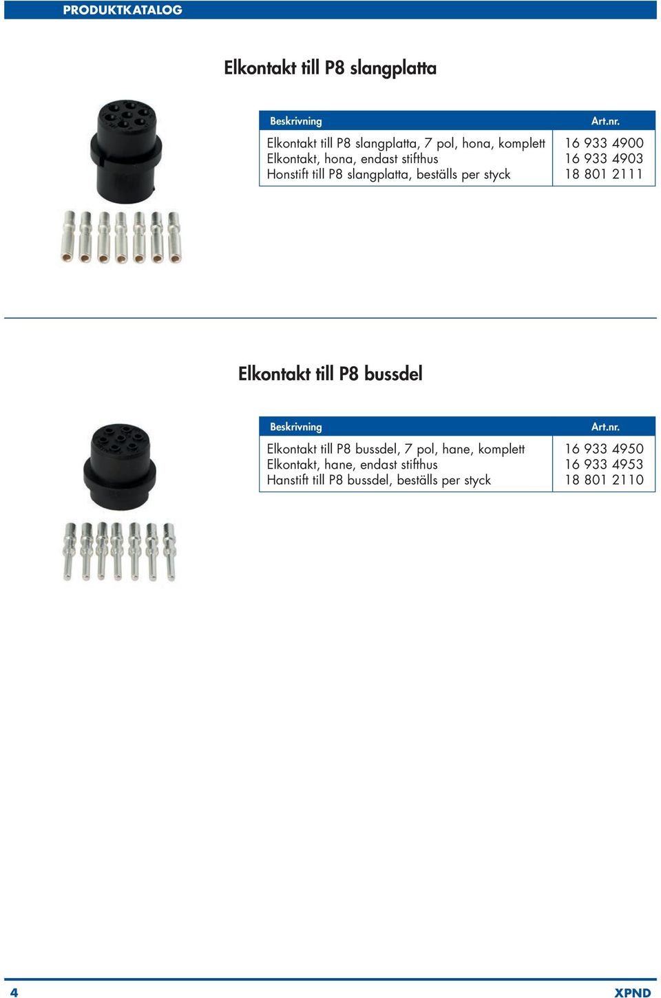 801 2111 Elkontakt till P8 bussdel Elkontakt till P8 bussdel, 7 pol, hane, komplett Elkontakt,