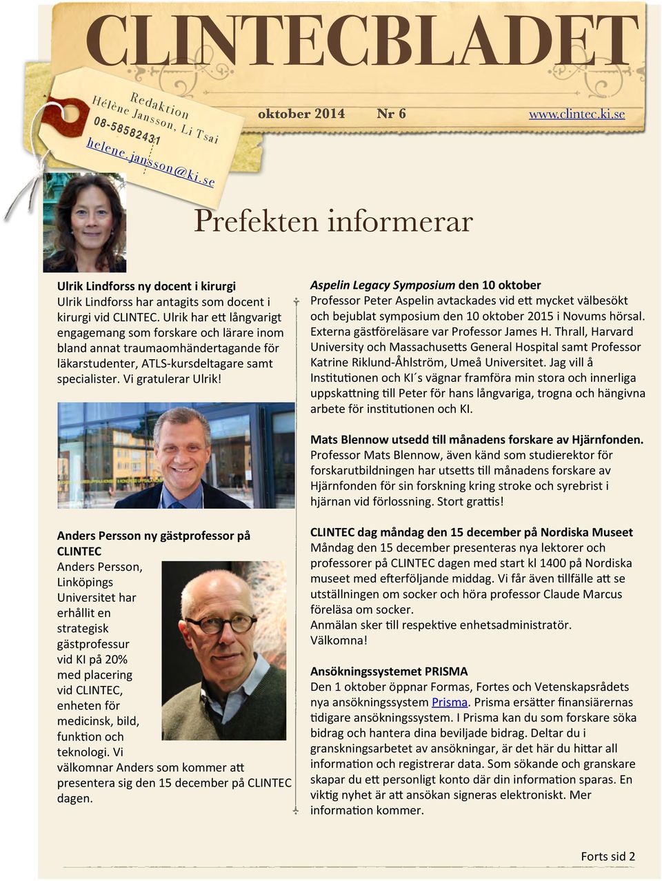 Ulrik har e3 långvarigt engagemang som forskare och lärare inom bland annat traumaomhändertagande för läkarstudenter, ATLS- kursdeltagare samt specialister. Vi gratulerar Ulrik!