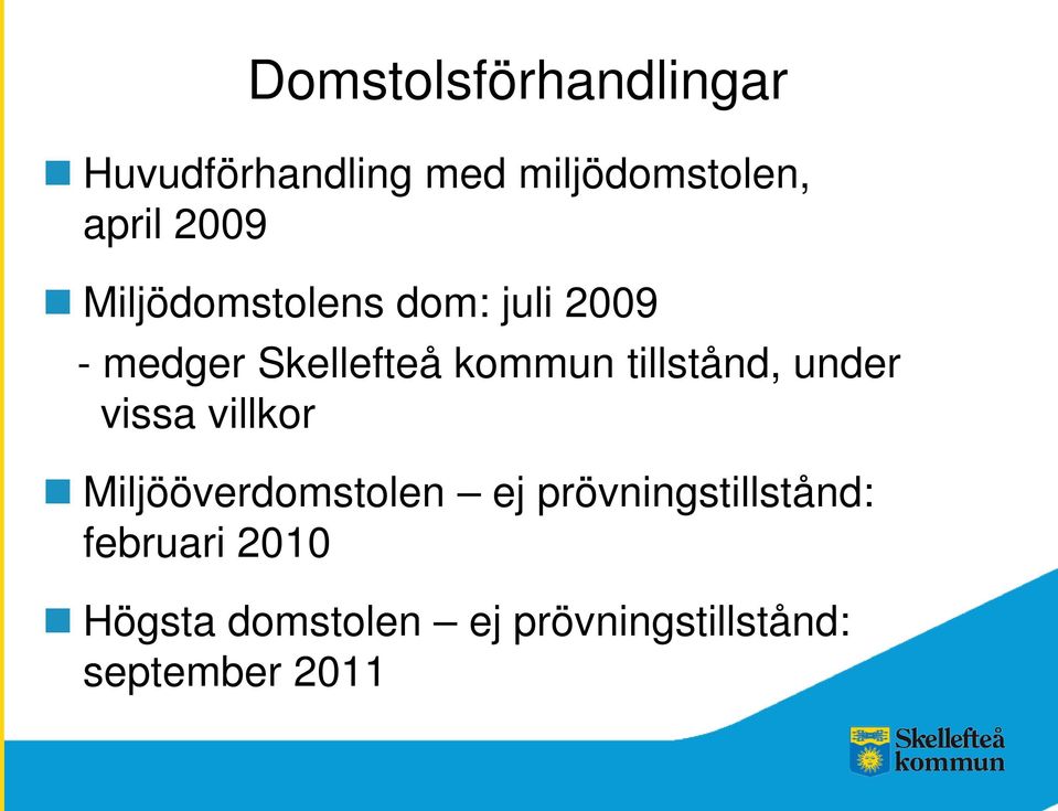 tillstånd, under vissa villkor Miljööverdomstolen ej