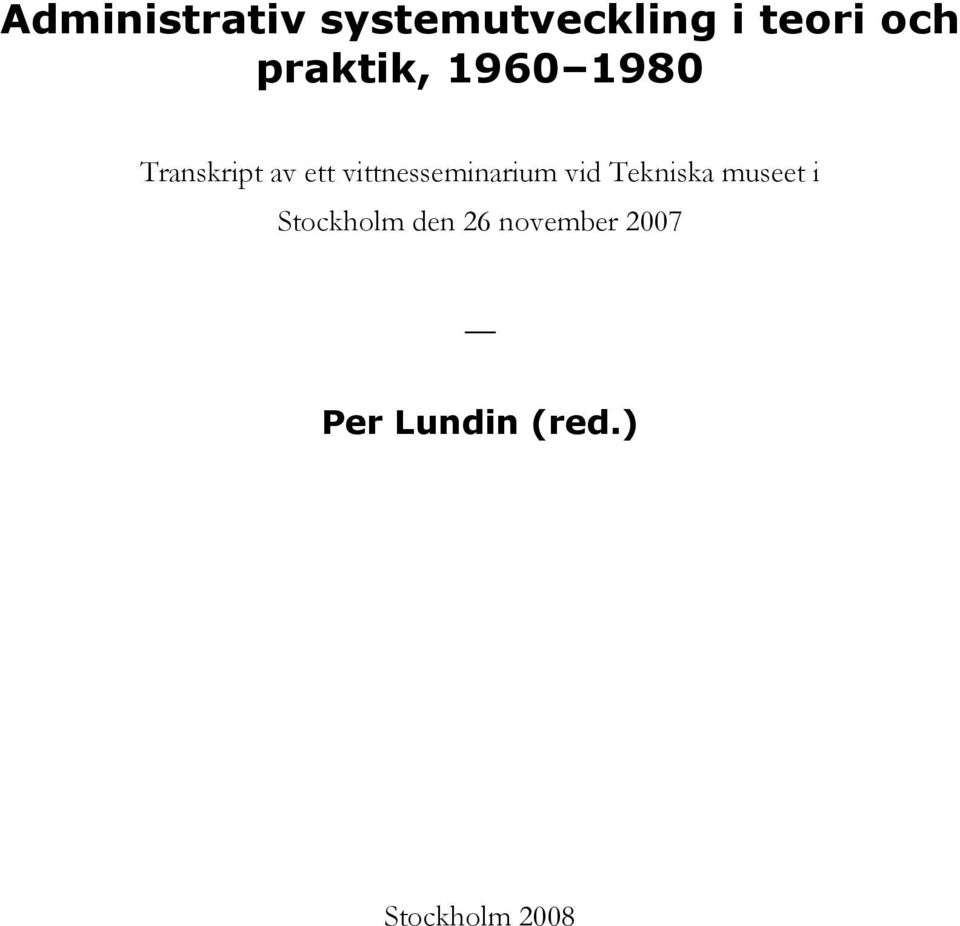 vittnesseminarium vid Tekniska museet i