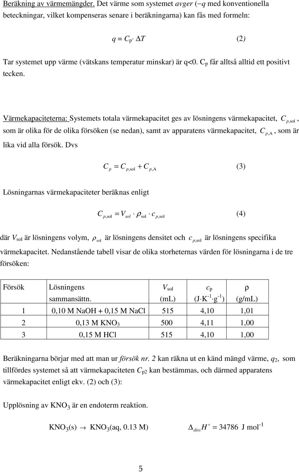 C p får alltså alltid ett psitivt tecken.