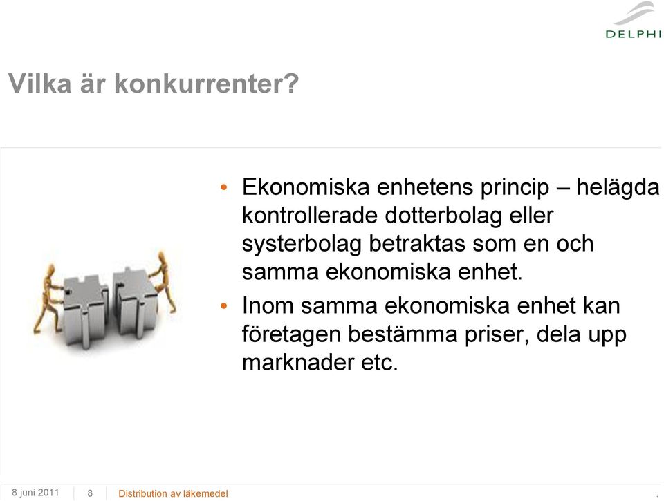 eller systerbolag betraktas som en och samma ekonomiska enhet