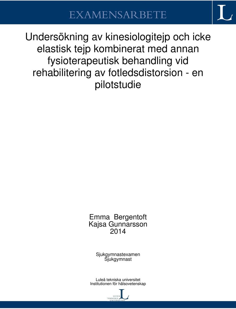 fotledsdistorsion - en pilotstudie Emma Bergentoft Kajsa Gunnarsson 2014