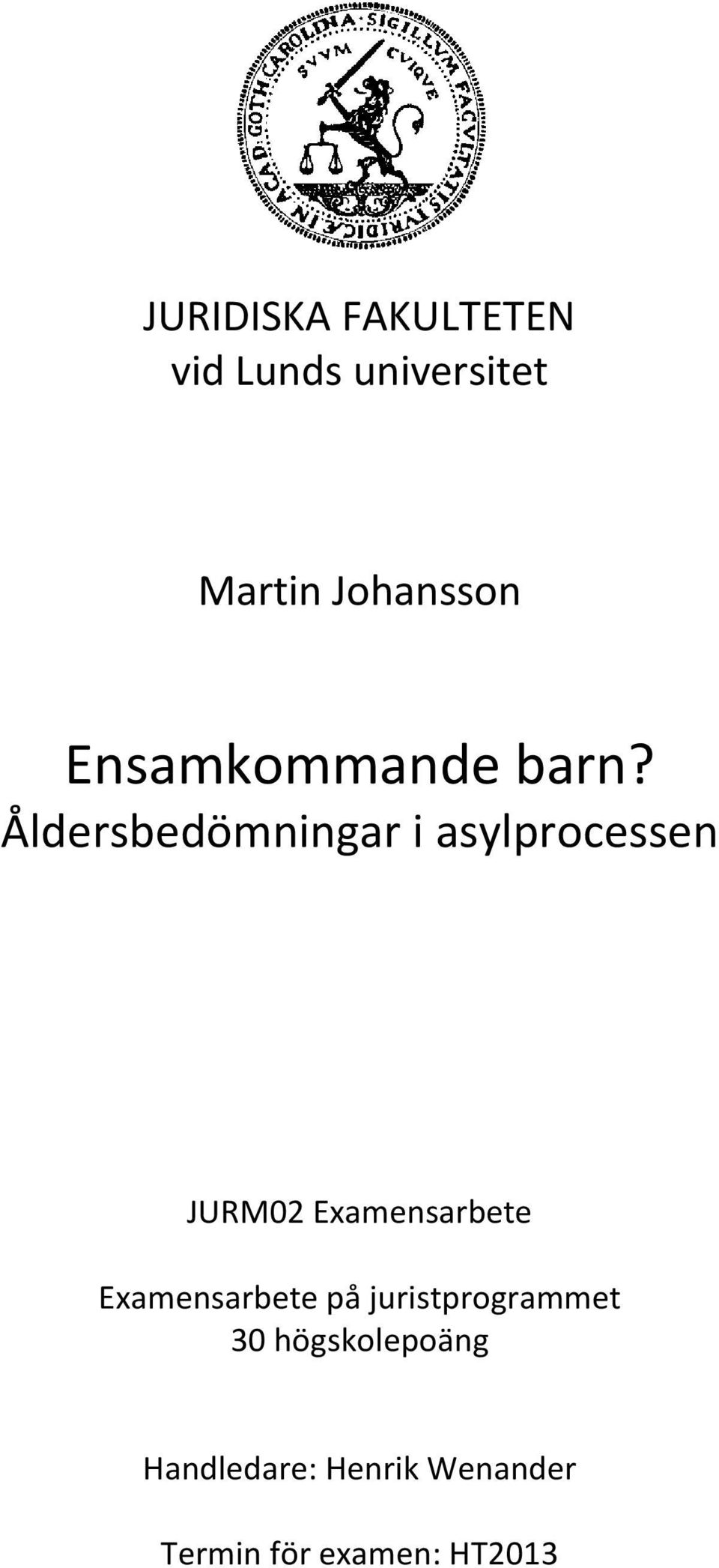 Åldersbedömningar i asylprocessen JURM02 Examensarbete