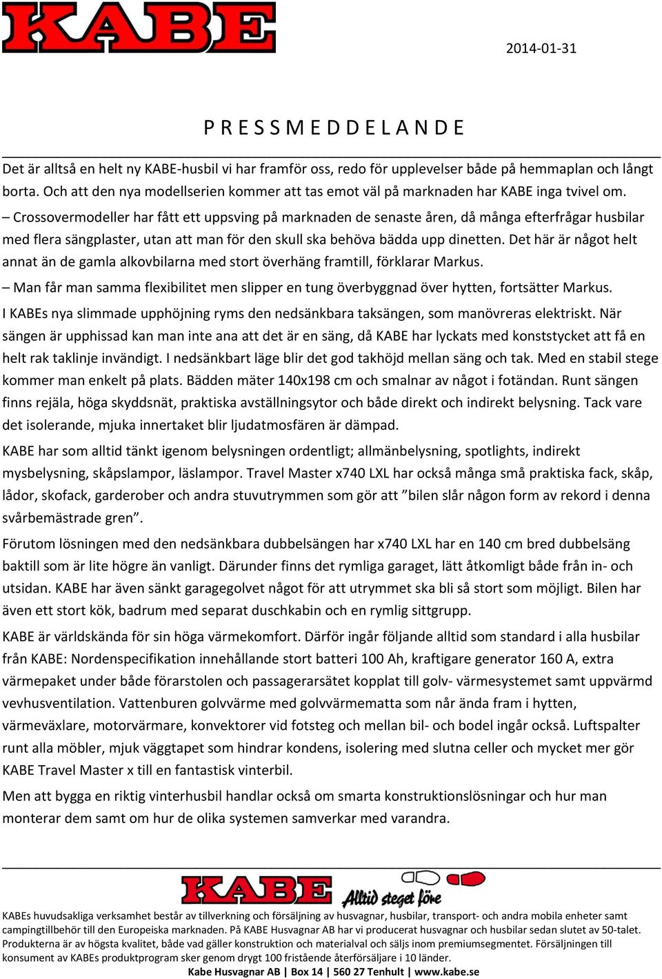 Crossovermodeller har fått ett uppsving på marknaden de senaste åren, då många efterfrågar husbilar med flera sängplaster, utan att man för den skull ska behöva bädda upp dinetten.