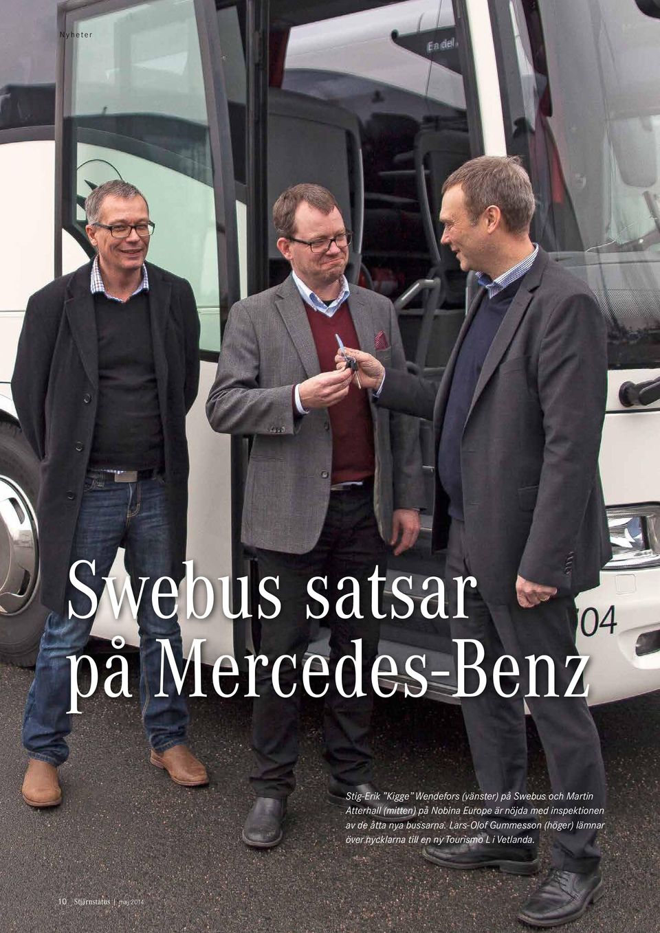 nöjda med inspektionen av de åtta nya bussarna.