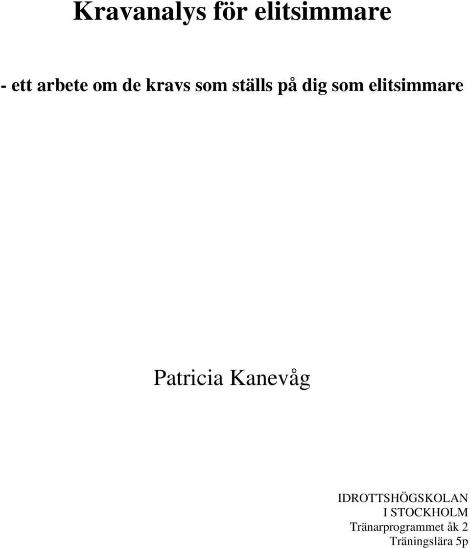 Patricia Kanevåg IDROTTSHÖGSKOLAN I