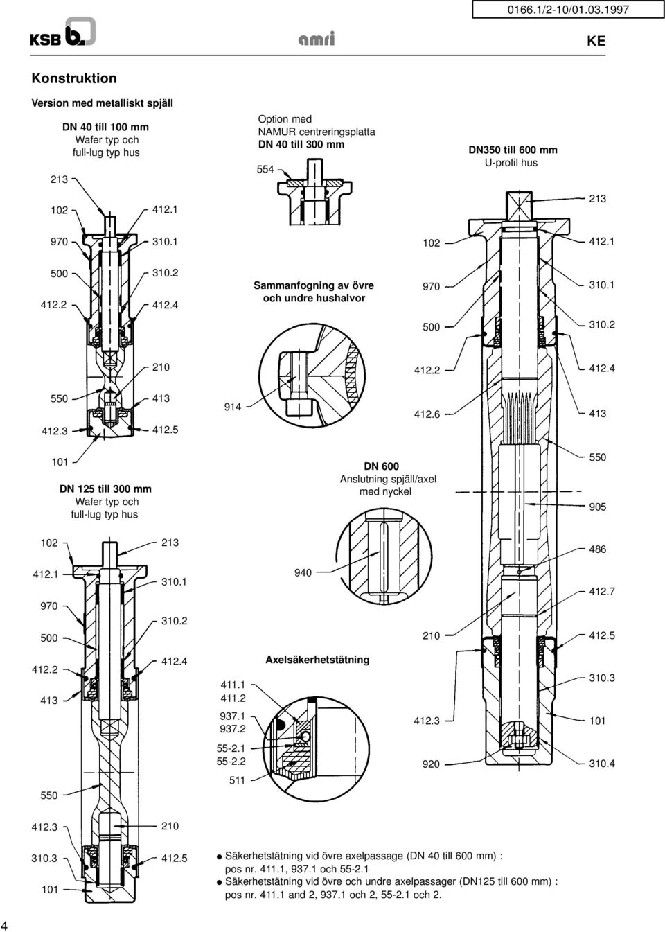 6 125 till 300 mm Wafer typ och full-lug typ hus 600 Anslutning spjäll/axel med nyckel 905 102 213 486 940 210 412.7 411.1 411.2 937.1 937.