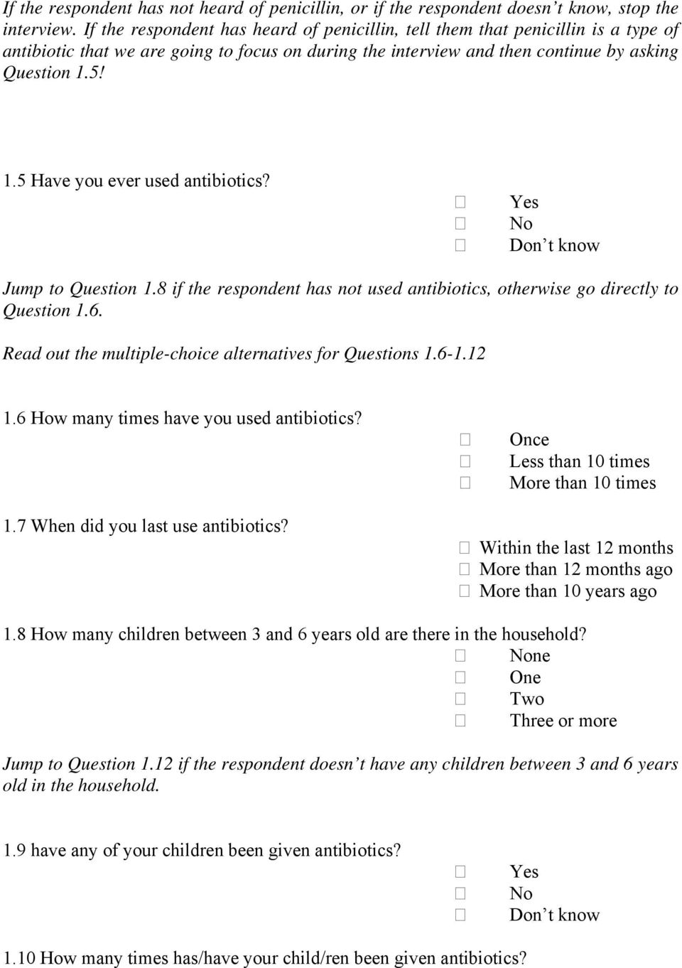 5! 1.5 Have you ever used antibiotics? Yes No Jump to Question 1.8 if the respondent has not used antibiotics, otherwise go directly to Question 1.6.