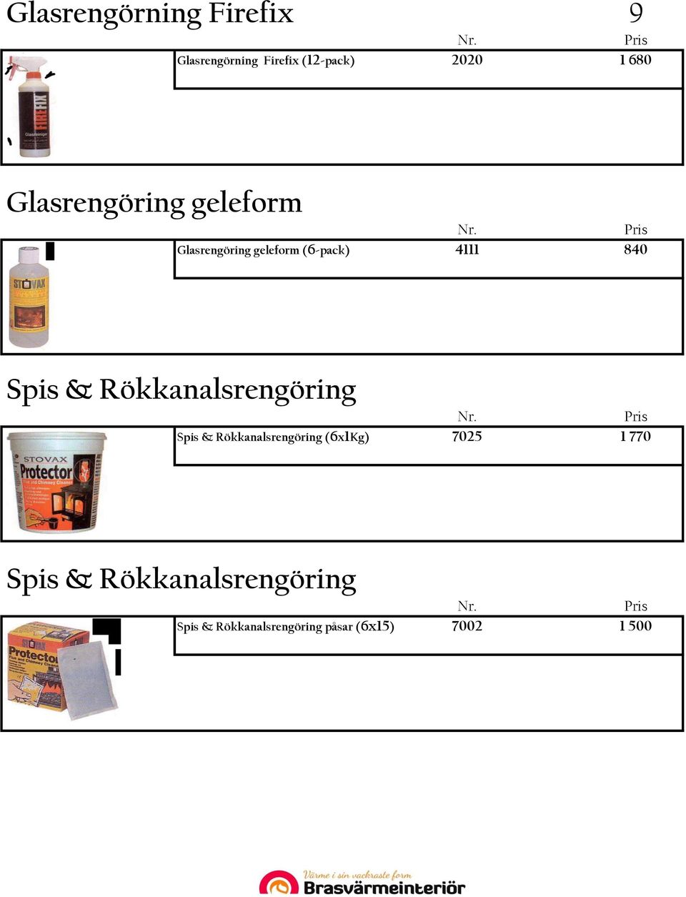 & Rökkanalsrengöring Spis & Rökkanalsrengöring (6x1Kg) 7025 1 770