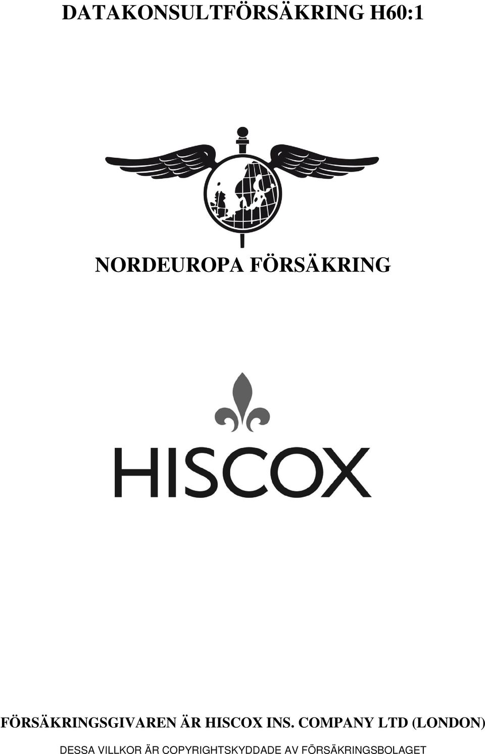 INS. COMPANY LTD (LONDON) DESSA VILLKOR