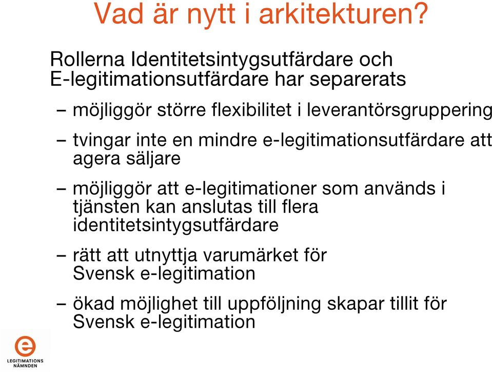 leverantörsgruppering tvingar inte en mindre e-legitimationsutfärdare att agera säljare möjliggör att