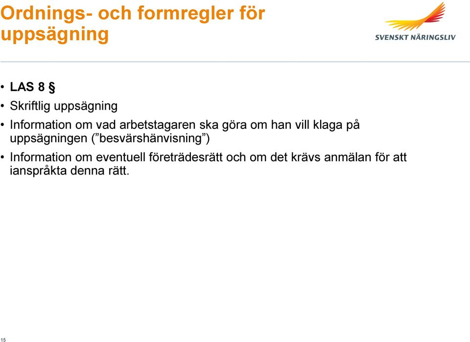 klaga på uppsägningen ( besvärshänvisning ) Information om