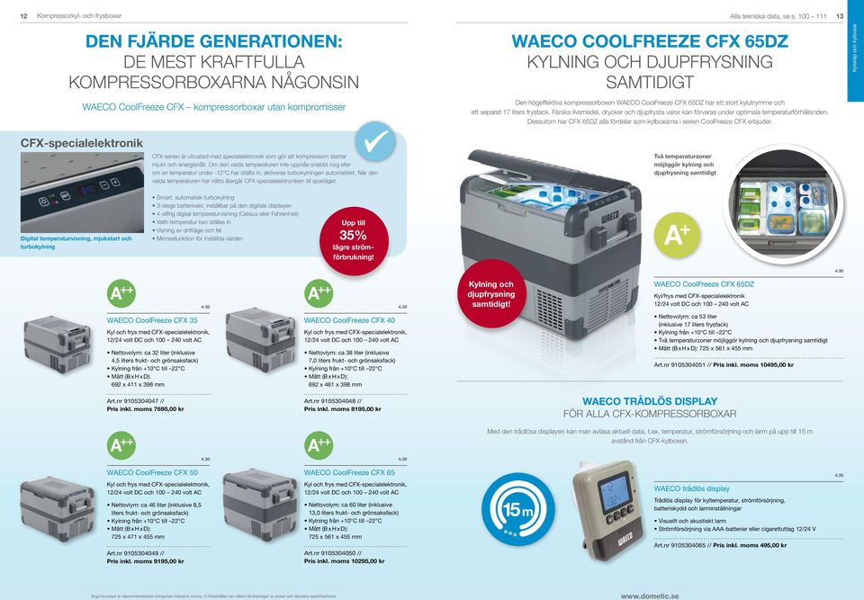Den högeffektiva kompressorboxen WAECO CoolFreeze CFX 65DZ har ett stort kylutrymme och ett separat 17 liters frysfack.