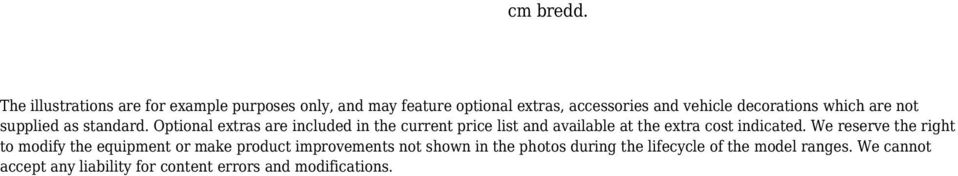 which are not supplied as standard.