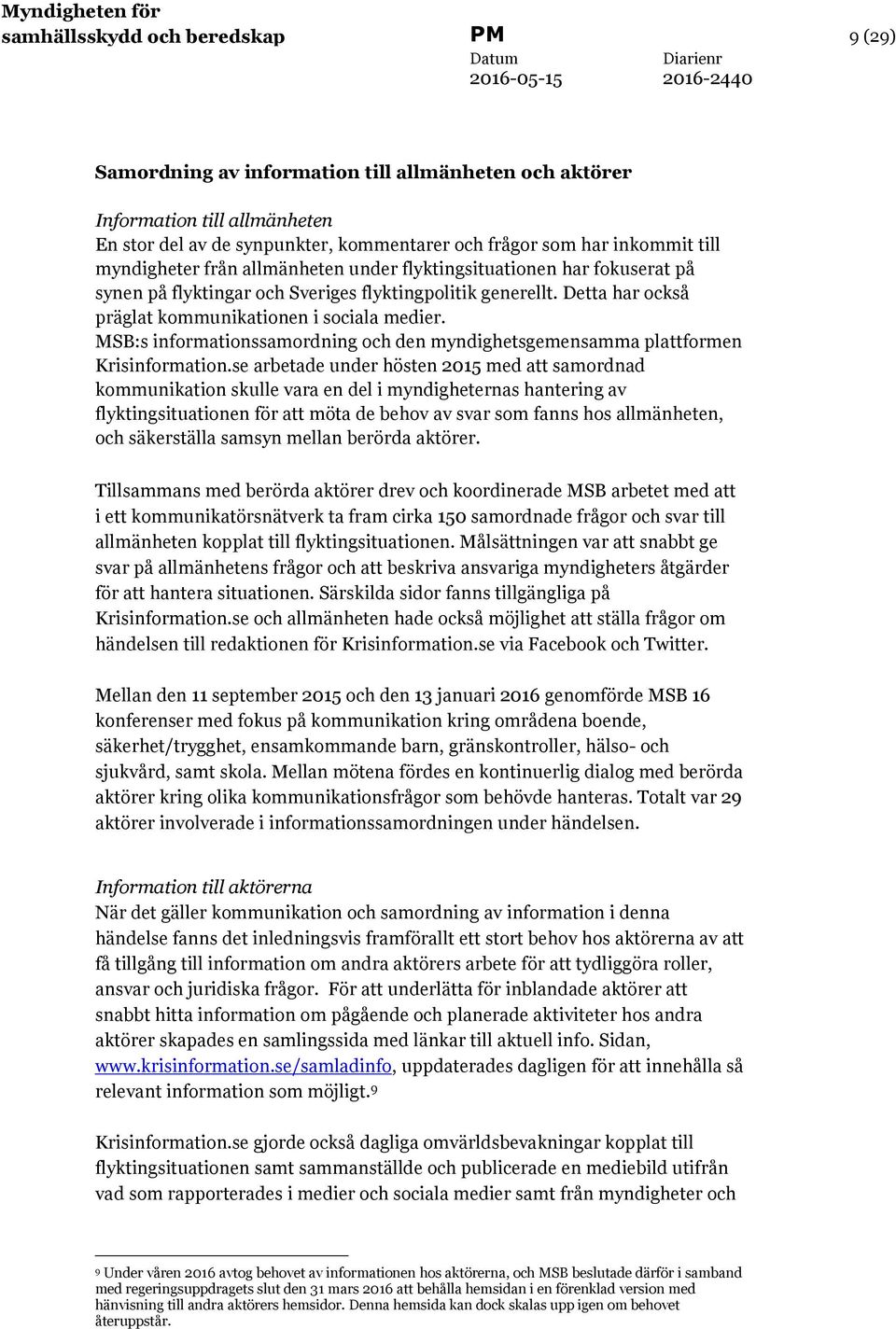 MSB:s informationssamordning och den myndighetsgemensamma plattformen Krisinformation.