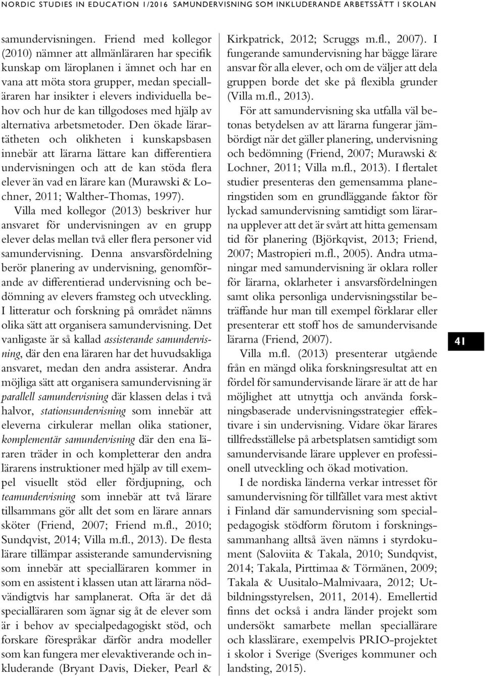 och hur de kan tillgodoses med hjälp av alternativa arbetsmetoder.