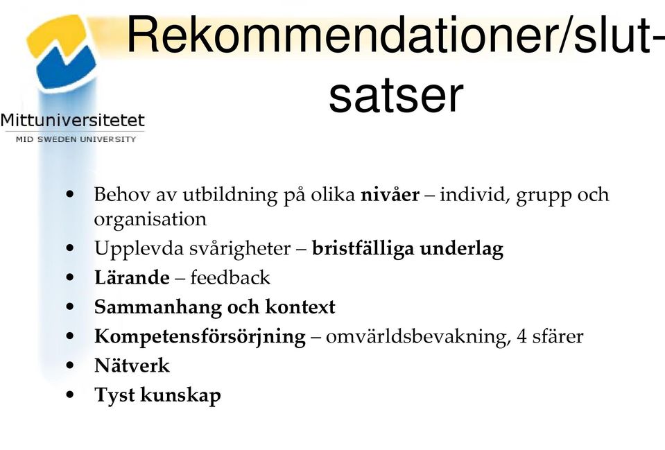 bristfälliga underlag Lärande feedback Sammanhang och kontext