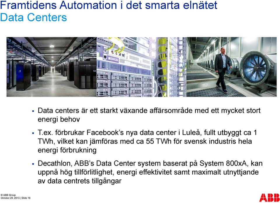 svensk industris hela energi förbrukning Decathlon, ABB s Data Center system baserat på System 800xA, kan