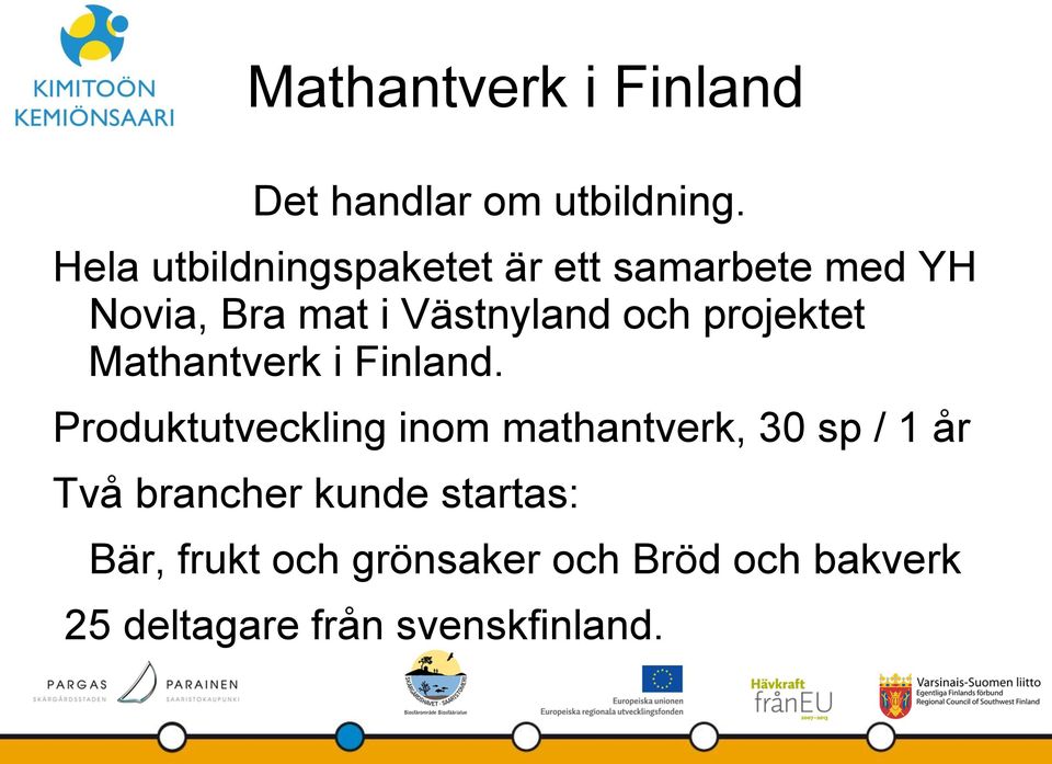 Västnyland och projektet Mathantverk i Finland.