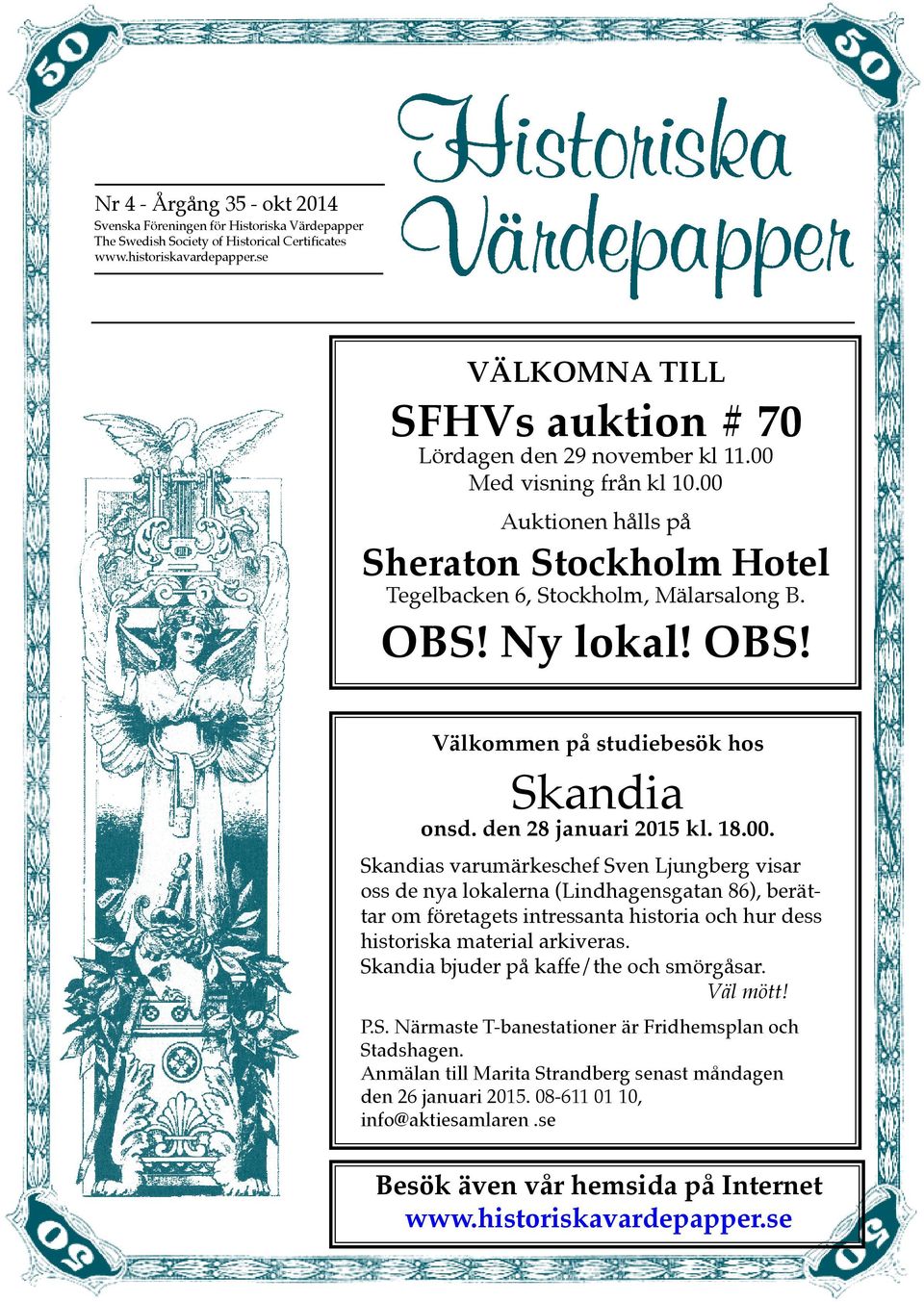 Ny lokal! OBS! Välkommen på studiebesök hos Skandia onsd. den 28 januari 2015 kl. 18.00.