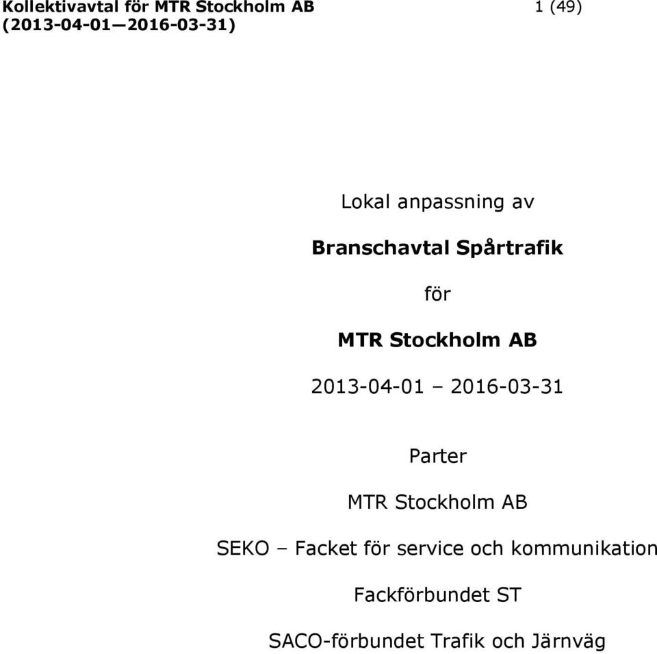 2016-03-31 Parter MTR Stockholm AB SEKO Facket för service