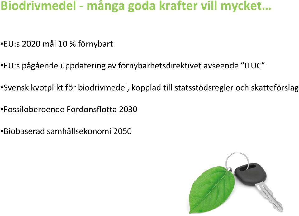 ILUC Svensk kvotplikt för biodrivmedel, kopplad till statsstödsregler