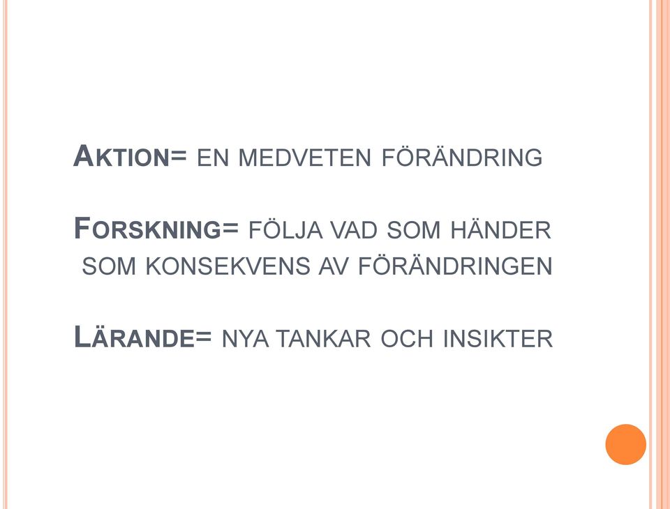 SOM KONSEKVENS AV FÖRÄNDRINGEN